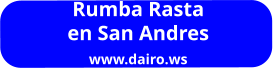 Rumba Rasta  en San Andres www.dairo.ws