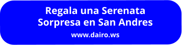 Regala una Serenata Sorpresa en San Andres www.dairo.ws