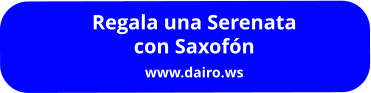 Regala una Serenata con Saxofón www.dairo.ws