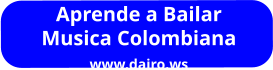 Aprende a Bailar Musica Colombiana www.dairo.ws