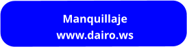 Manquillaje www.dairo.ws