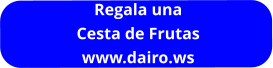Regala una  Cesta de Frutas www.dairo.ws