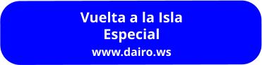 Vuelta a la Isla  Especial www.dairo.ws