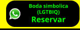Boda simbolica (LGTBIQ) Reservar