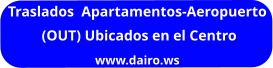 Traslados  Apartamentos-Aeropuerto 8OUT) ubicados en el centro