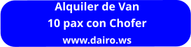 Alquiler de Van 10 pax con Chofer www.dairo.ws