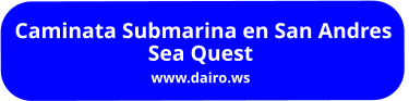 Caminata Submarina en San Andres    Sea Quest www.dairo.ws