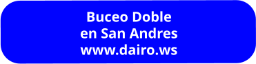 Buceo Doble  en San Andres www.dairo.ws