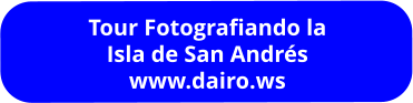 Tour Fotografiando la Isla de San Andrés www.dairo.ws