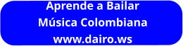 Aprende a Bailar Música Colombiana www.dairo.ws