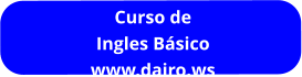 Curso de Ingles Básico www.dairo.ws
