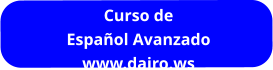 Curso de Español Avanzado www.dairo.ws