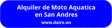Alquiler de Moto Aquatica en San Andres www.dairo.ws