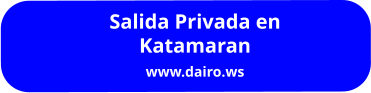 Salida Privada en Katamaran www.dairo.ws