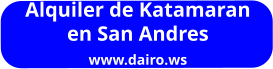 Alquiler de Katamaran en San Andres www.dairo.ws