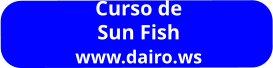 Curso de  Sun Fish www.dairo.ws