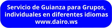 Servicio de Guianza para Grupos, individuales en diferentes idiomas www.dairo.ws