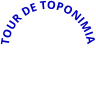 TOUR DE TOPONIMIA