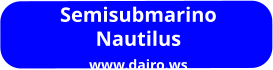 Semisubmarino Nautilus www.dairo.ws